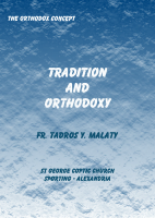 FATHER TADROS -TRADITION AND OTHODOXY.pdf